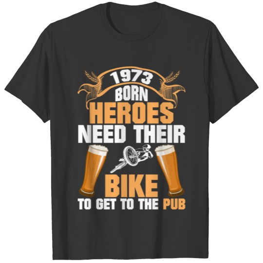 1973 Born Hero Bicycle Pub Birthday T-shirt