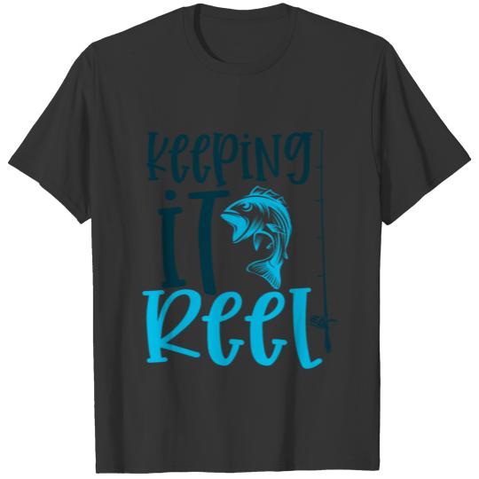 Fishing - Keeping it Reel T-shirt