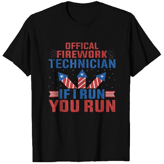 Fireworks Director I Run You Run Funny 4th of Jul T Shirts