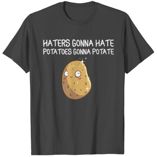 Funny Haters Gonna Hate Gift For Men Women PotatoG T Shirts