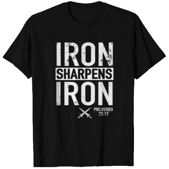 Iron Sharpens Iron Proverbs 27 17 Christian Religi T Shirts