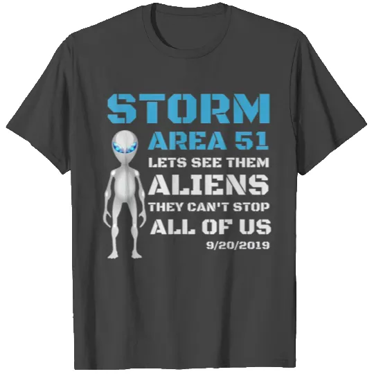 Area 51 They Cant Stop All of Us Lets See Them T Shirts