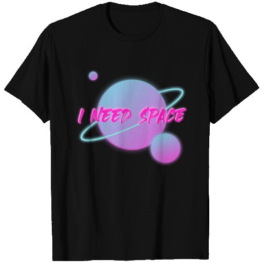 I Need Space T Shirts