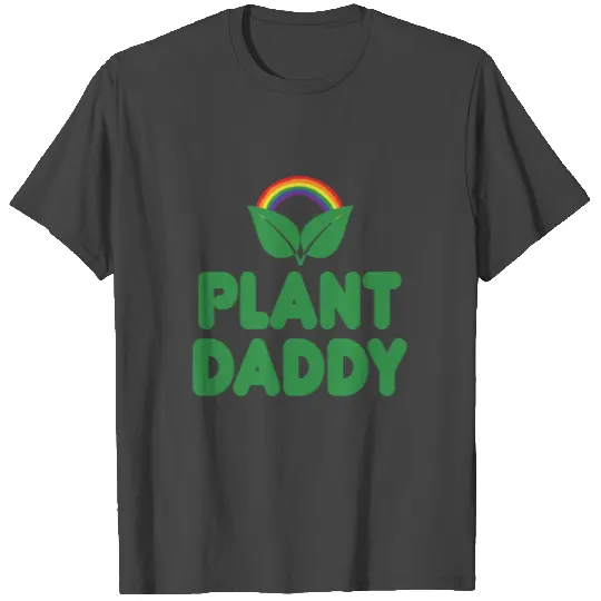Plant Daddy T Shirts