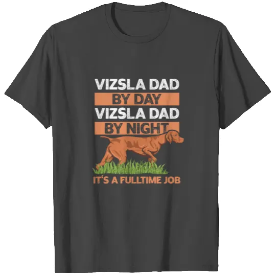 Vizsla Dog Breed Design for your Vizsla Dad T Shirts