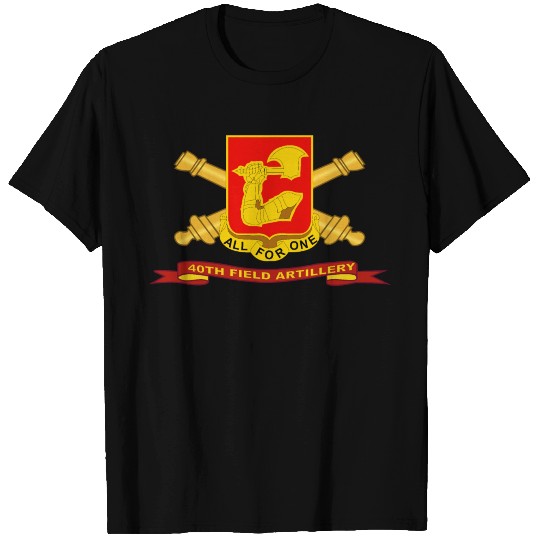 Army 40th Field Artillery w Br Ribbon T Shirts