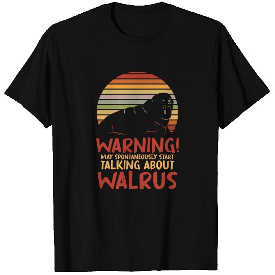 May Spontaneously Start Talking About Walrus T Shirts
