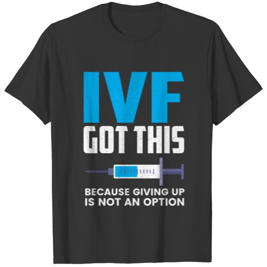 IVF Mom Transfer Day Embryo Embabies Infertility T-shirt