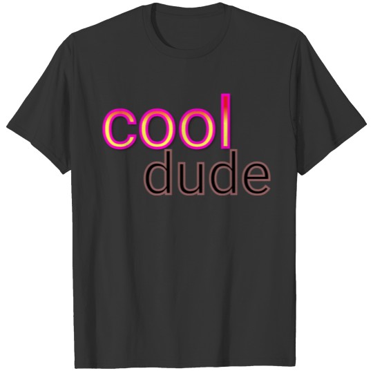 Cool dude T-shirt