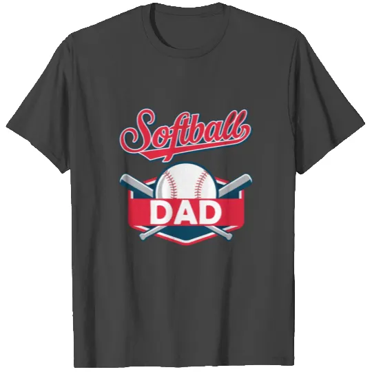 Softball Dad Like A Baseball Dad But With Bigger T Shirts