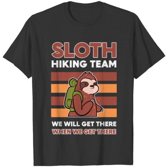 Hiking Sloth Hiking Team We Will Get There T-shirt