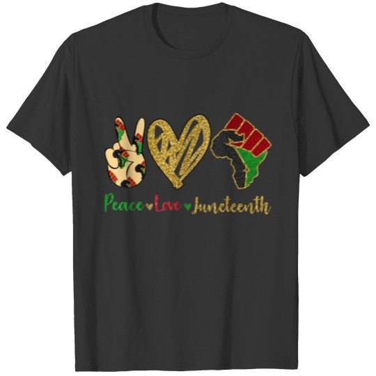 Peace Love Juneteenth Black Pride Independence Day T Shirts