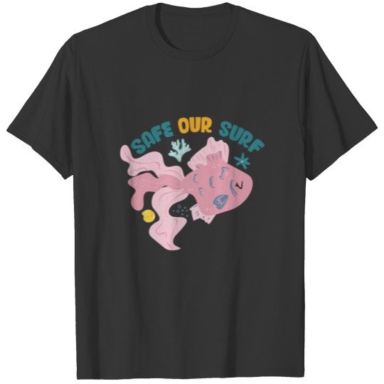 Safe our Surf quote with cute sea animal fish T-shirt