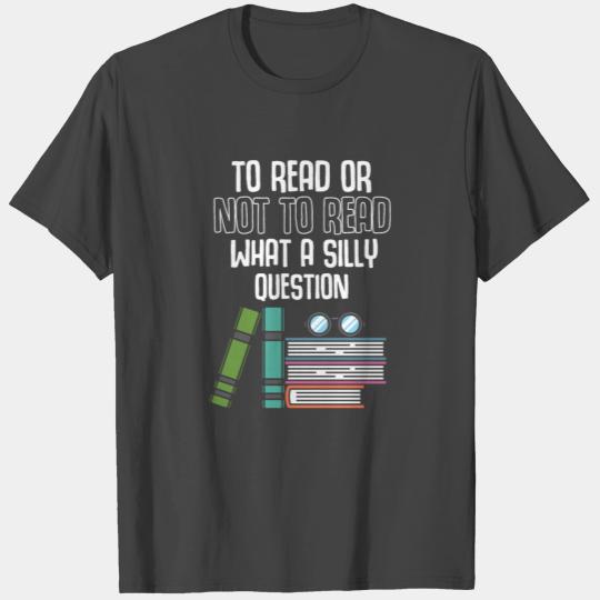 Funny Book Reading Quote Literature Bookworm T Shirts
