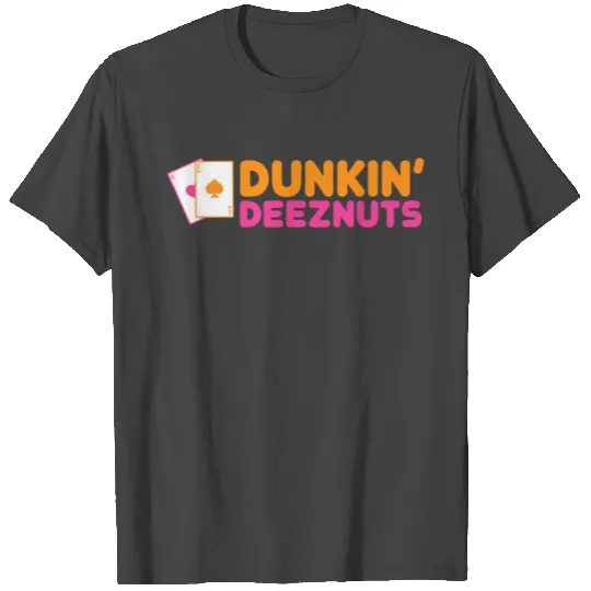 Dunkin Deez Nuts T Shirts