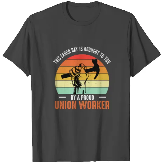 Labor day union worker T Shirts