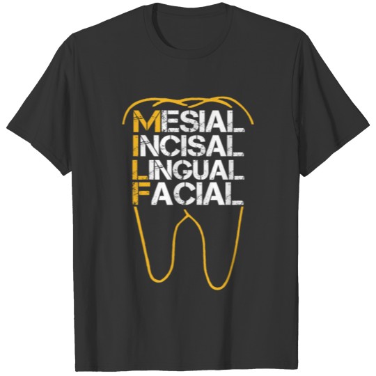 Funny Dental Quote MILF Mesial Incisal Lingual Fac T-shirt