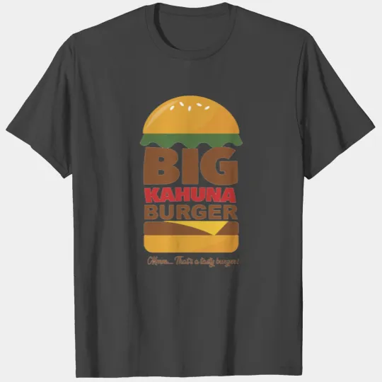 Big Kahuna Burger T Shirts