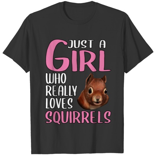 Womens Gift Just A Girl Who Really Loves Squirrels T-shirt