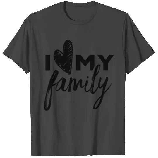 I Love My Family Party Families Parents Reunion T Shirts