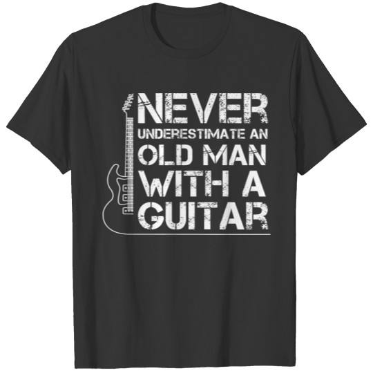 Never Underestimate an Old Man with a Guitar T-shirt