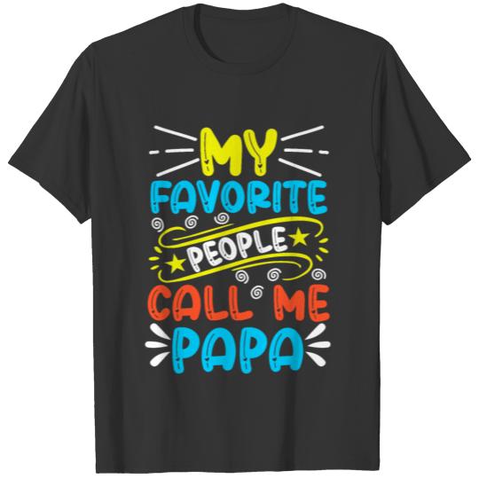My Favorite People Call Me Papa Father's Day Gift T-shirt