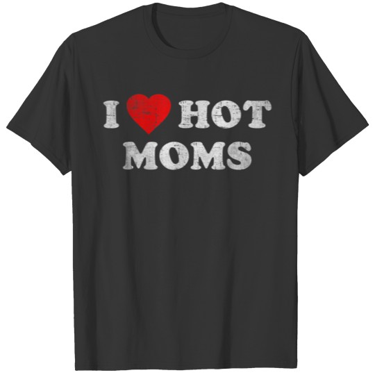 I Love Hot Moms Funny Red Heart T Shirts