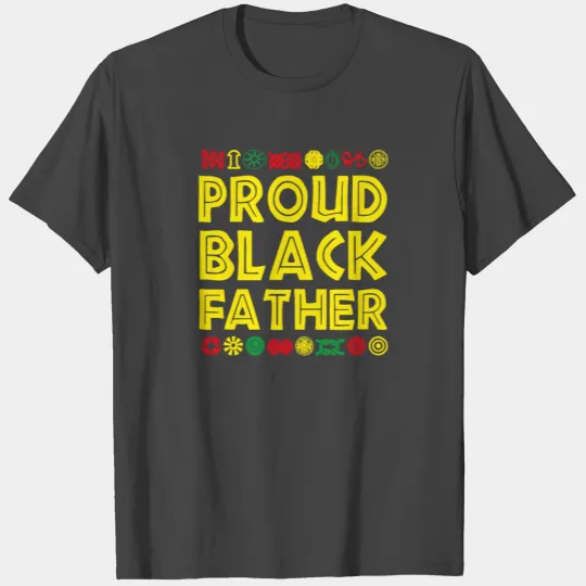 Proud Black Father T Shirts, Black Dads Matter