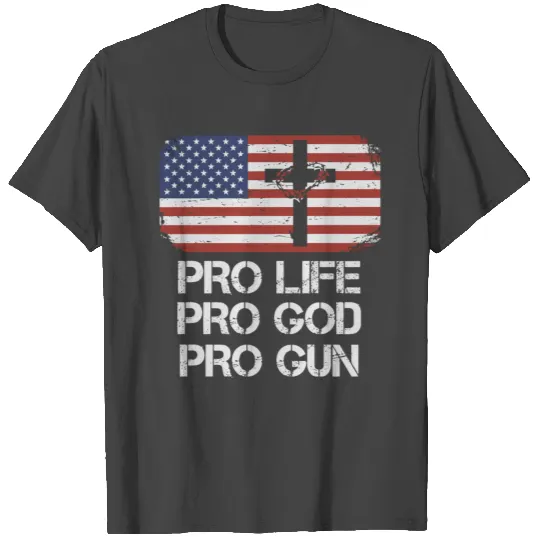 Pro Life Pro God Pro Gun Conservative Gift T Shirts