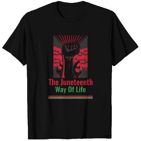 The Juneteenth Way Of Life T Shirts