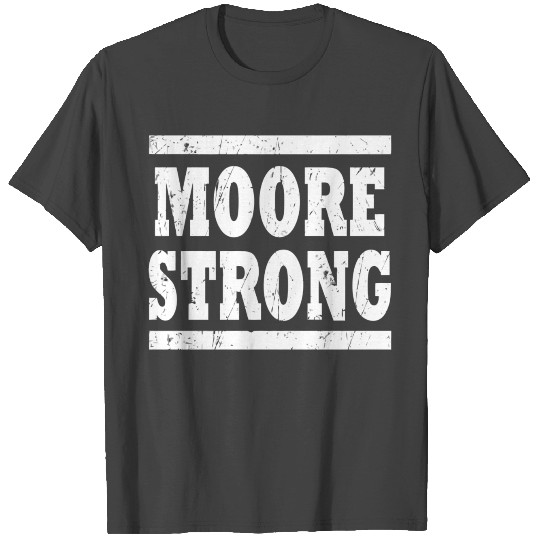 1Moore Strong Squad Family Reunion Last Name Team T Shirts