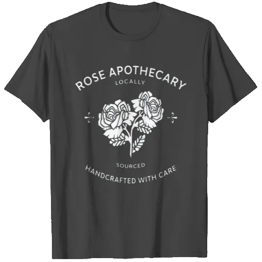 Rose Apothecary Locally Sourced Handcrafted T Shirts