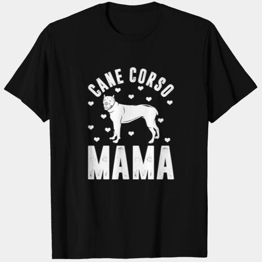 Cane Corso Mama Italian Mastiff Dog Lover T Shirts