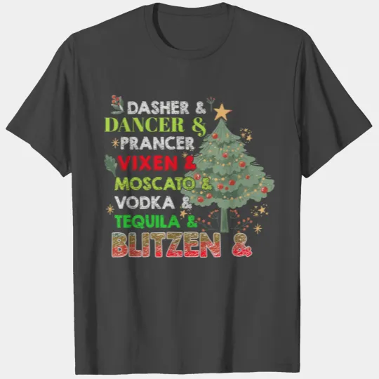 Dasher Dancer Prancer Vixen Moscato Vodka Tequila T Shirts