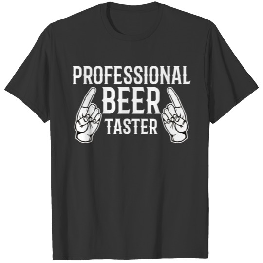 Professional Beer Taster Beer Taster Gift T Shirts