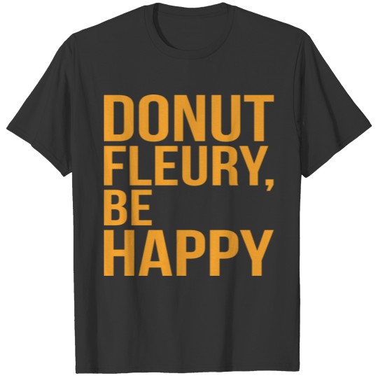 Donut Fleury Be Happy T-Shirt T-shirt
