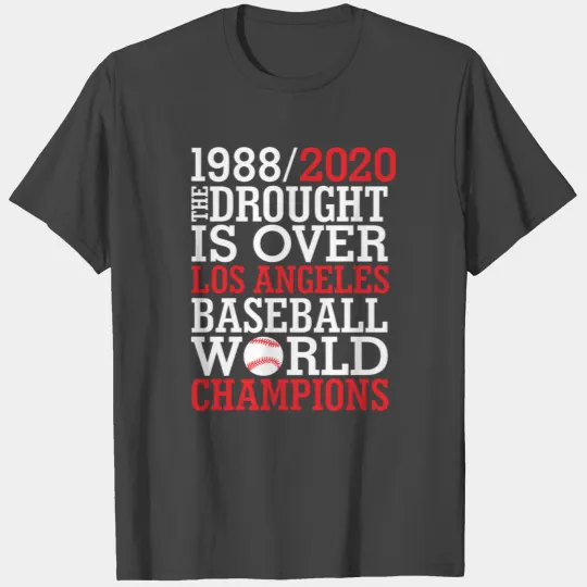 Los Angeles Baseball Championship Drought Is Over T Shirts
