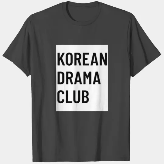 Korean Drama Club T Shirts