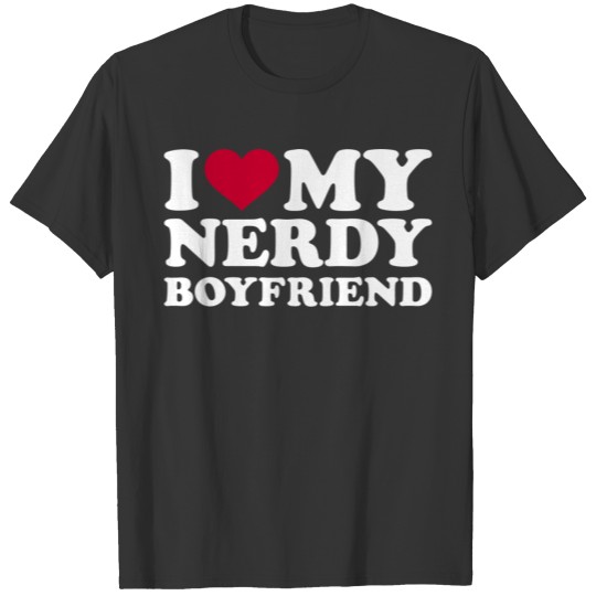 I Love My Nerdy Boyfriend Hoodie T-shirt