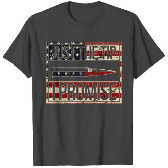 Funny Just The Tip I Promise - Gun Lover T Shirts F