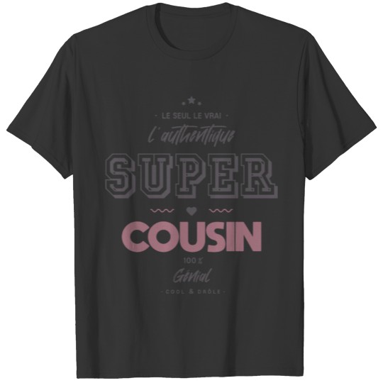 L authentique super cousin T-shirt