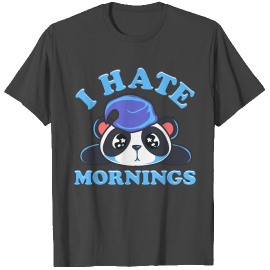 Cute Funny I Hate Mornings Lazy Panda Sleepy Sarca T Shirts