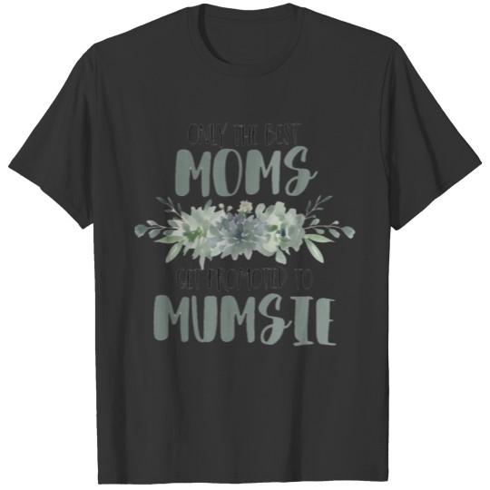 Only The Best Mom T-shirt