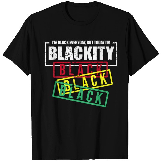 I'm Blackity Black African American Black Power T Shirts