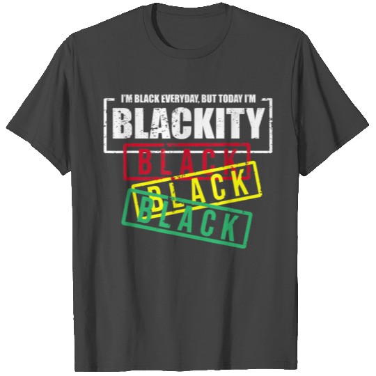 I'm Blackity Black African American Black Power T Shirts