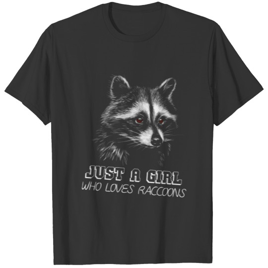 Just A Girl Who Loves Raccoons T-shirt