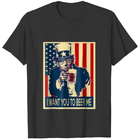 I Want You To Beer Me Beer Helmet Independence Day T Shirts