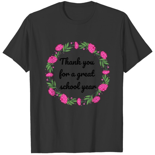 thank you for a great school year pink flowers T-shirt
