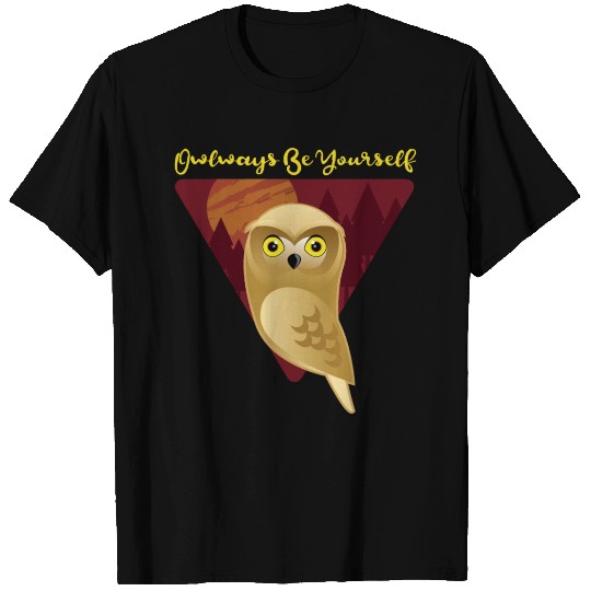 Owlways Be Yourself T Shirts