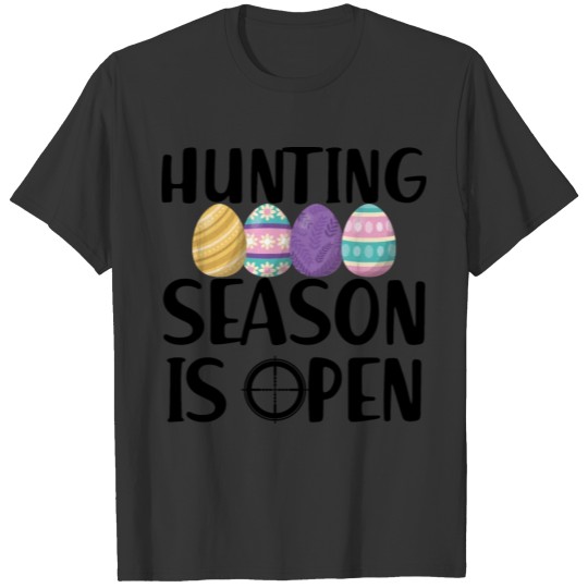 Hunting Season is Open b T-shirt